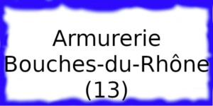 Armurerie Bouches-du-Rhône (13)