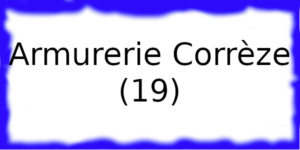 Armurerie Corrèze